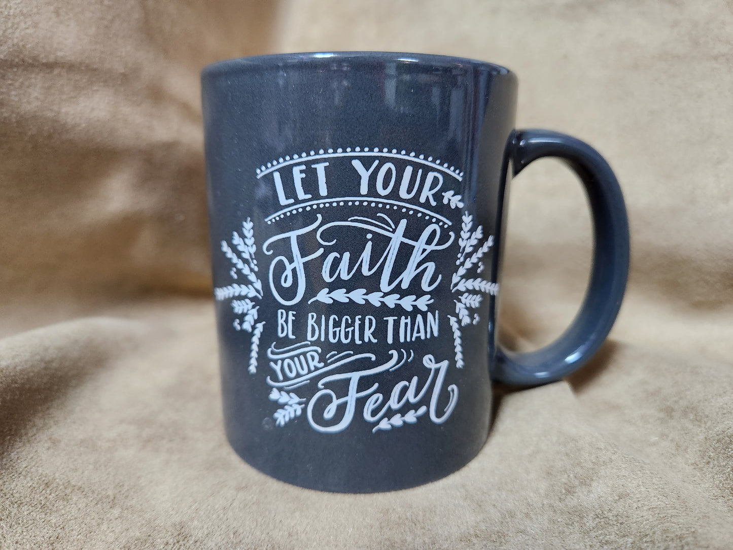 Let your Faith be bigger than your fear mug