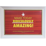 Make today ridiculously amazing framed Scripture print