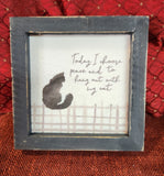 Today I choose peace and to hang out with my cat block