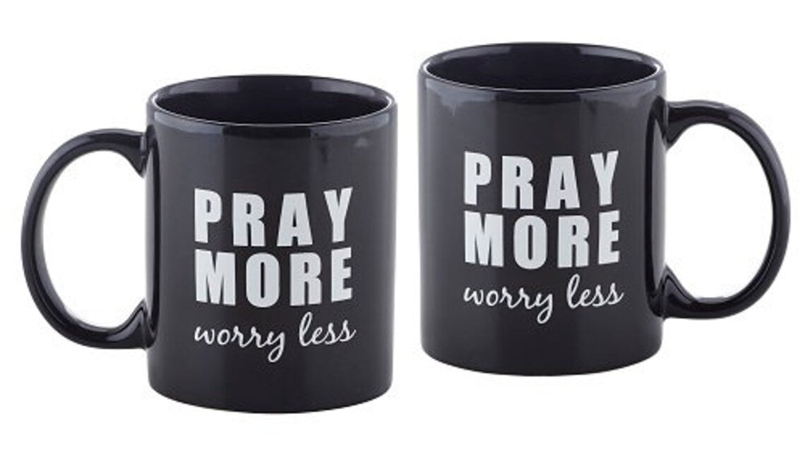 Pray more, Worry less black and white coffee mug